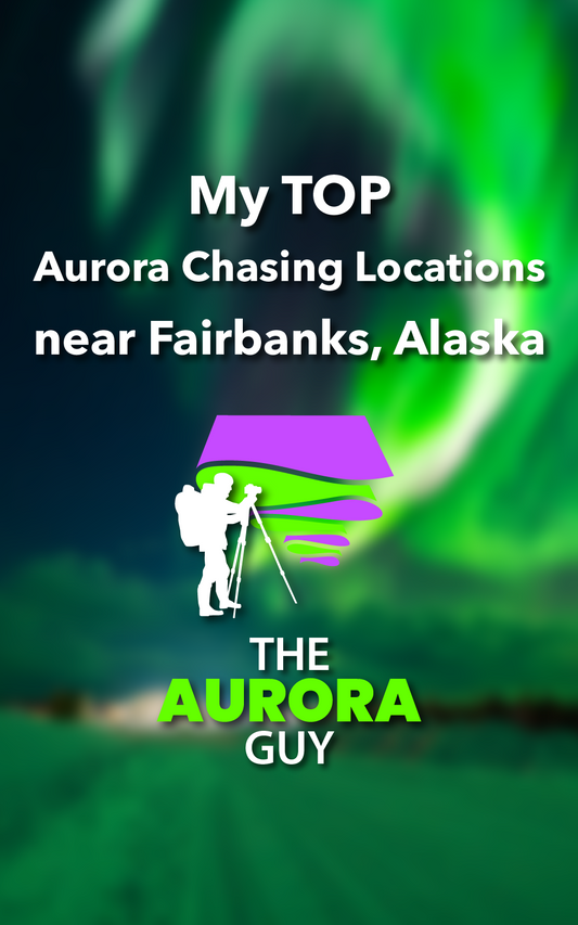 E-Book: My Top Aurora Chasing Locations near Fairbanks, Alaska